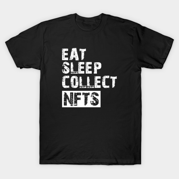 NFT - Eat sleep collect NFTs w T-Shirt by KC Happy Shop